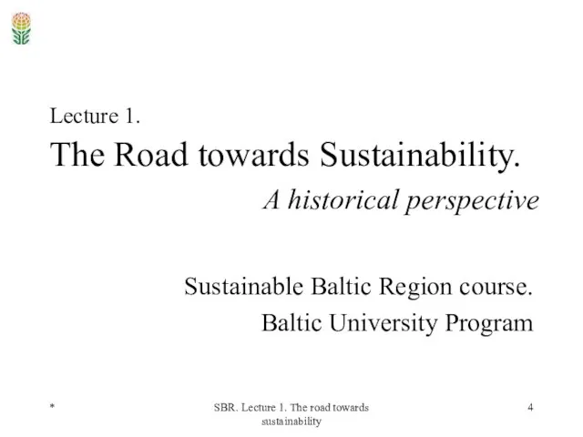 * SBR. Lecture 1. The road towards sustainability Lecture 1. The Road