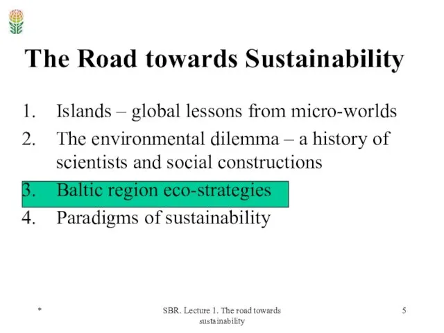 * SBR. Lecture 1. The road towards sustainability The Road towards Sustainability