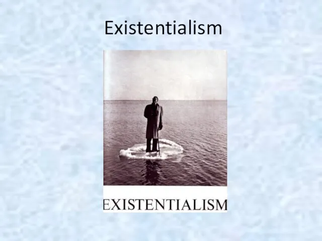 Existentialism