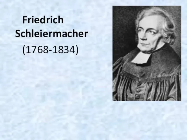 Friedrich Schleiermacher (1768-1834)