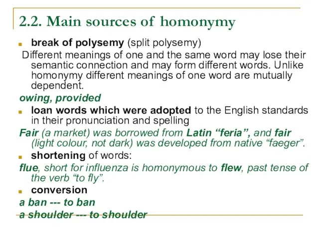 2.2. Main sources of homonymy break of polysemy (split polysemy) Different meanings