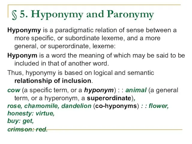 § 5. Hyponymy and Paronymy Hyponymy is a paradigmatic relation of sense