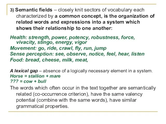 3) Semantic fields – closely knit sectors of vocabulary each characterized by