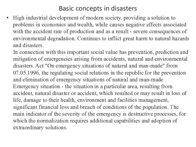 Basic concepts in disasters High industrial development of modern society, providing a