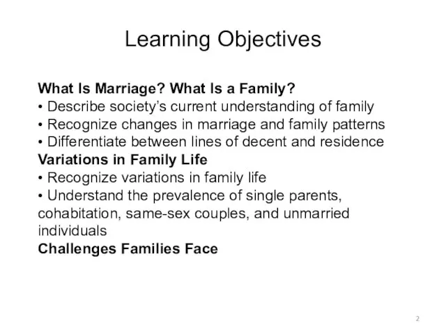 Learning Objectives What Is Marriage? What Is a Family? • Describe society’s