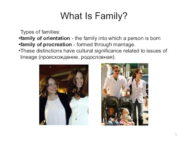 What Is Family? Types of families: family of orientation - the family