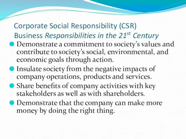 Corporate Social Responsibility (CSR) Business Responsibilities in the 21st Century Demonstrate a