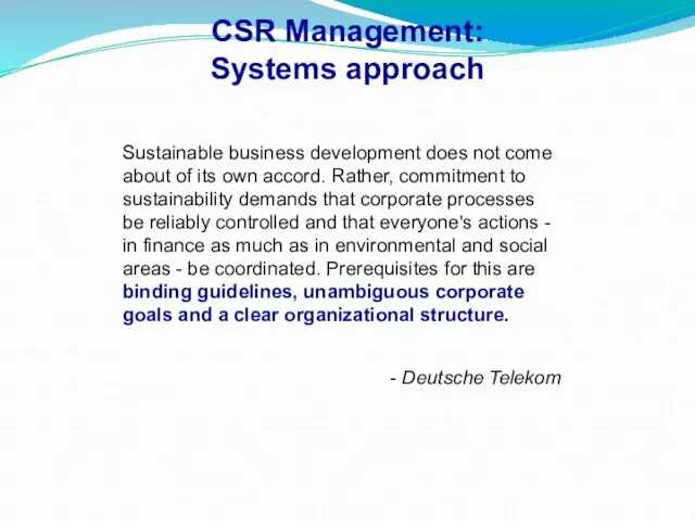 CSR Management: Systems approach Sustainable business development does not come about of