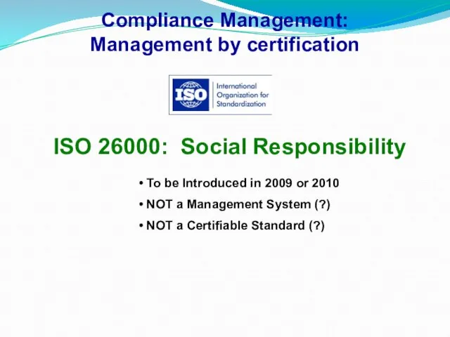 Compliance Management: Management by certification ISO 26000: Social Responsibility To be Introduced