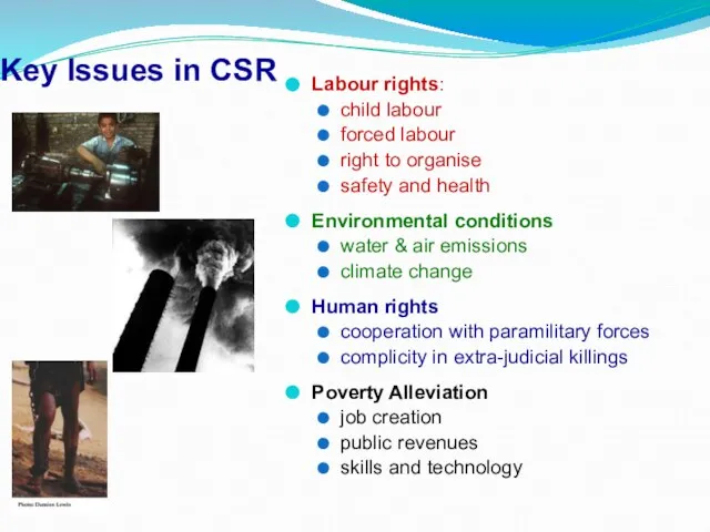 Key Issues in CSR Labour rights: child labour forced labour right to