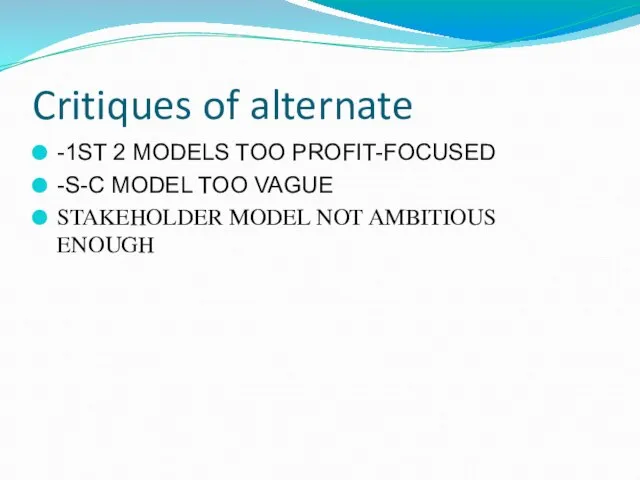 Critiques of alternate -1ST 2 MODELS TOO PROFIT-FOCUSED -S-C MODEL TOO VAGUE