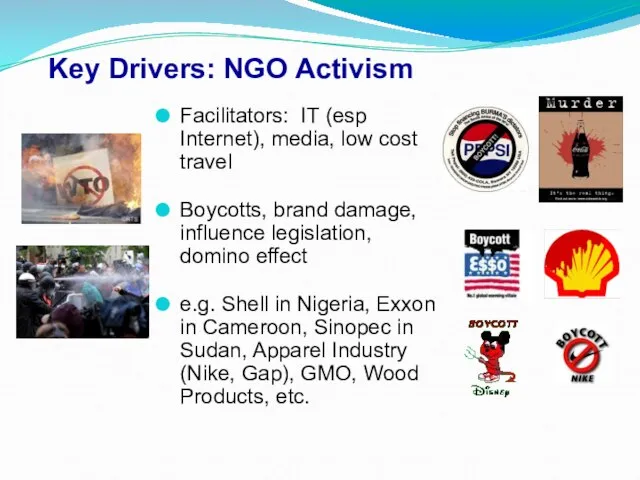 Key Drivers: NGO Activism Facilitators: IT (esp Internet), media, low cost travel