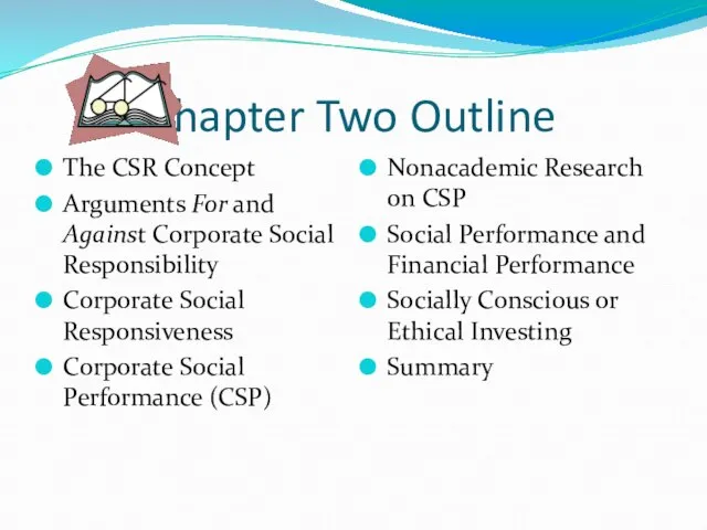 The CSR Concept Arguments For and Against Corporate Social Responsibility Corporate Social