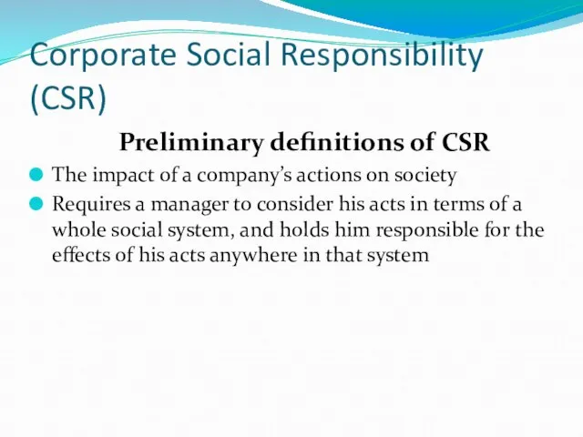 Corporate Social Responsibility (CSR) Preliminary definitions of CSR The impact of a