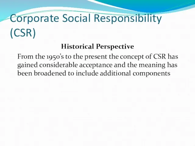 Corporate Social Responsibility (CSR) Historical Perspective From the 1950’s to the present