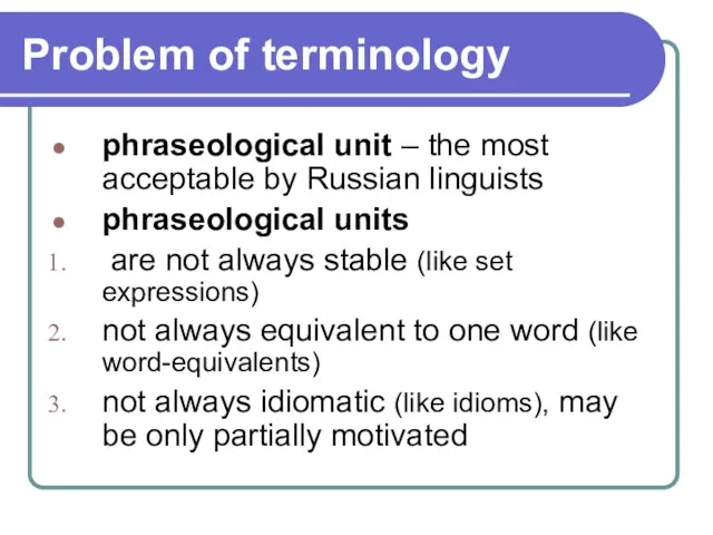 Problem of terminology phraseological unit – the most acceptable by Russian linguists