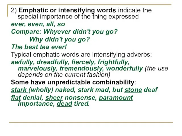 2) Emphatic or intensifying words indicate the special importance of the thing