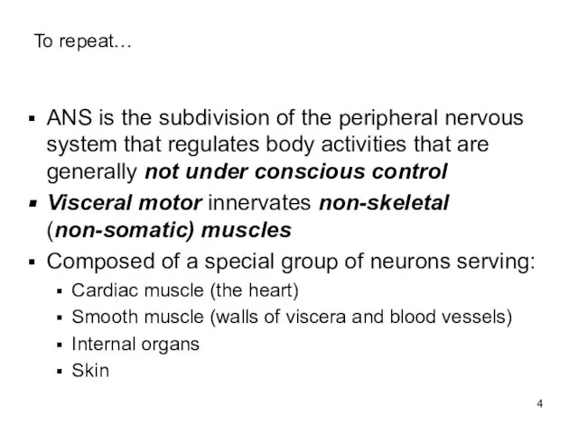 ANS is the subdivision of the peripheral nervous system that regulates body