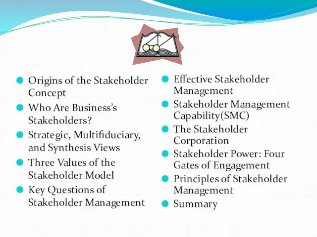 Origins of the Stakeholder Concept Who Are Business’s Stakeholders? Strategic, Multifiduciary, and