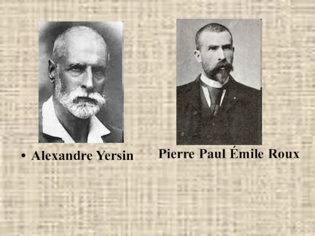 Alexandre Yersin Pierre Paul Émile Roux