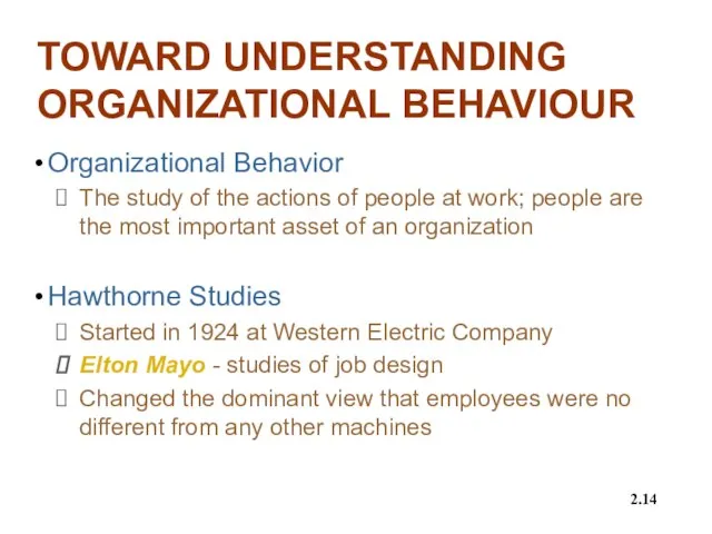 TOWARD UNDERSTANDING ORGANIZATIONAL BEHAVIOUR Organizational Behavior The study of the actions of