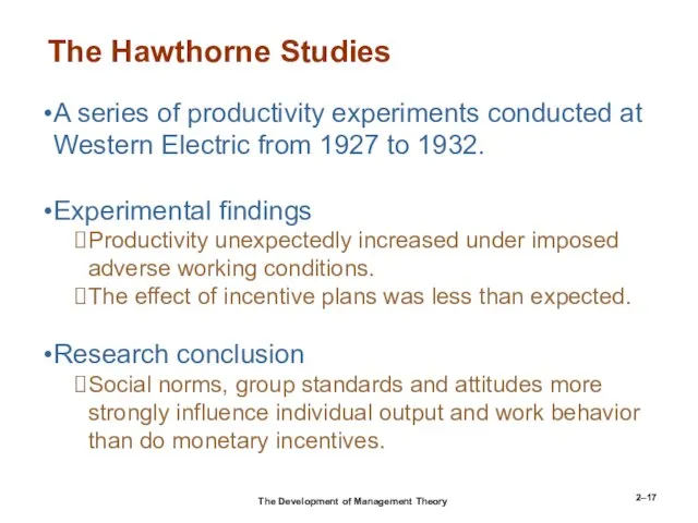 2– A series of productivity experiments conducted at Western Electric from 1927