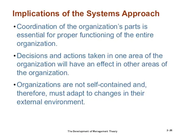 2– Implications of the Systems Approach Coordination of the organization’s parts is