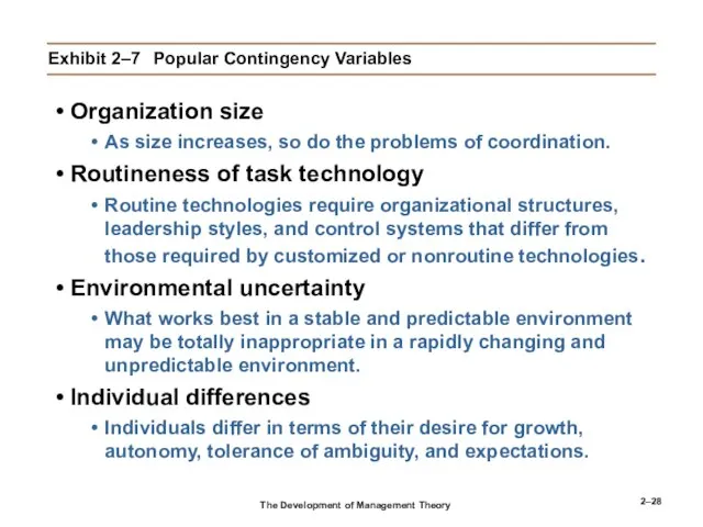 2– Exhibit 2–7 Popular Contingency Variables Organization size As size increases, so