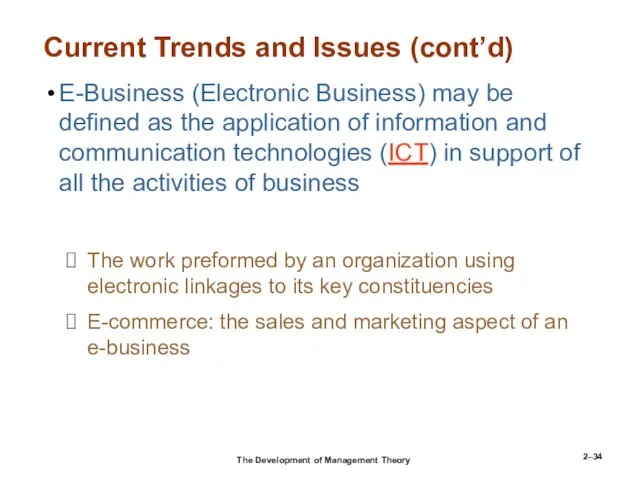 2– Current Trends and Issues (cont’d) E-Business (Electronic Business) may be defined