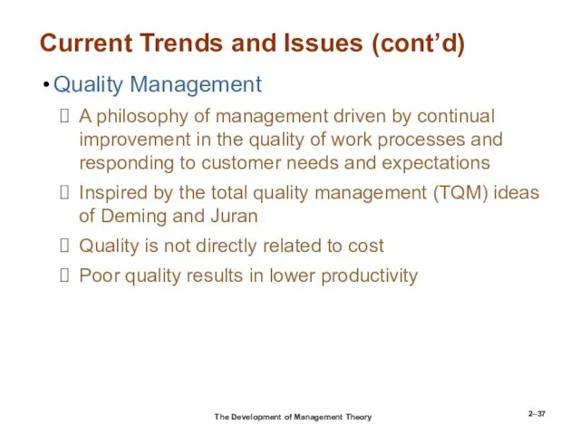 2– Current Trends and Issues (cont’d) Quality Management A philosophy of management