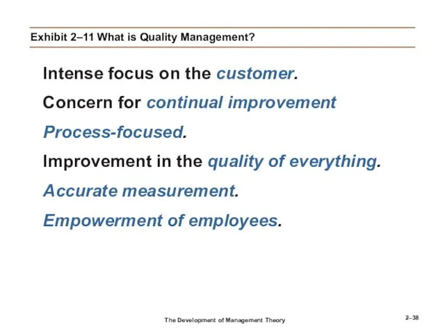 2– Exhibit 2–11 What is Quality Management? Intense focus on the customer.