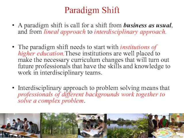 Paradigm Shift A paradigm shift is call for a shift from business