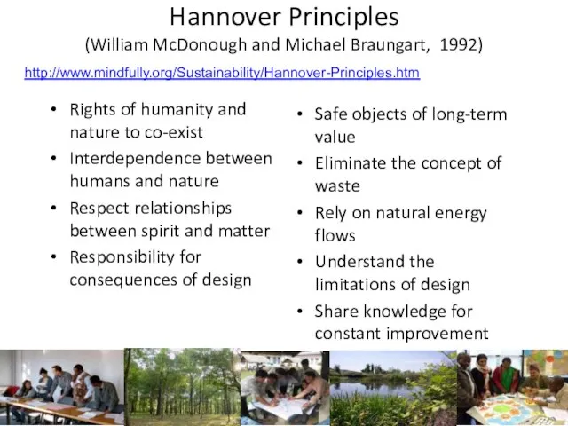 Hannover Principles (William McDonough and Michael Braungart, 1992) Rights of humanity and