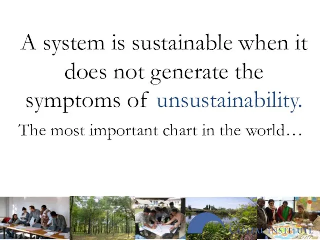 A system is sustainable when it does not generate the symptoms of