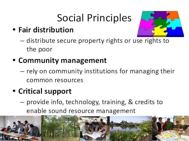 Social Principles Fair distribution distribute secure property rights or use rights to