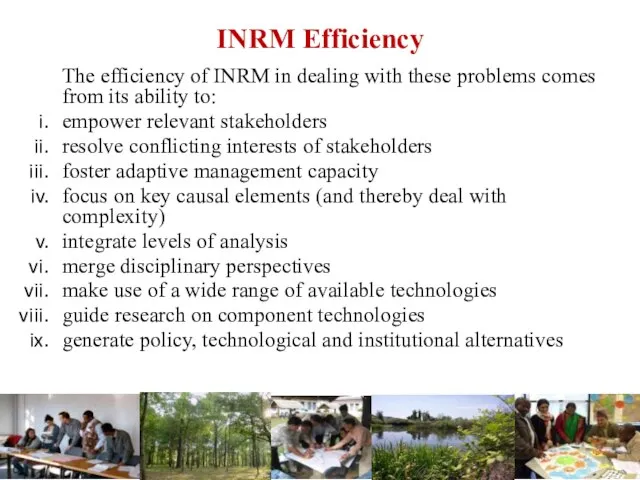 INRM Efficiency The efficiency of INRM in dealing with these problems comes