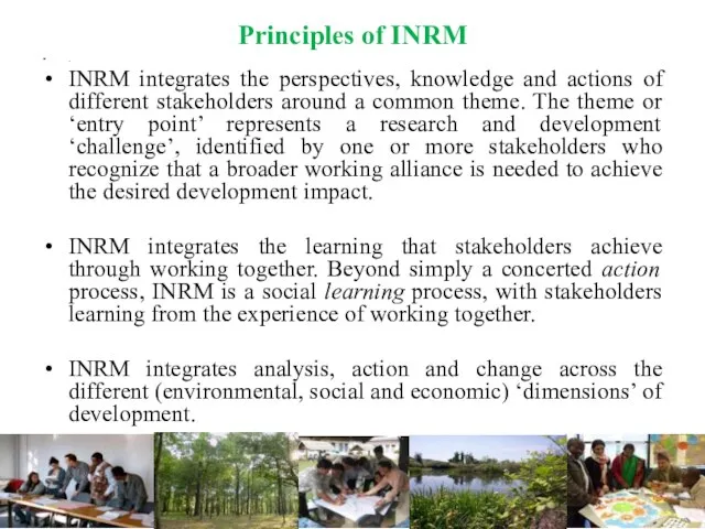 Principles of INRM . INRM integrates the perspectives, knowledge and actions of