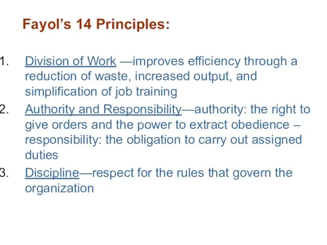 Fayol’s 14 Principles: Division of Work —improves efficiency through a reduction of