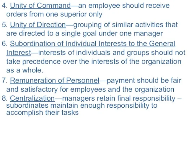 4. Unity of Command—an employee should receive orders from one superior only