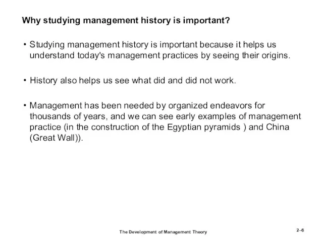 Why studying management history is important? Studying management history is important because