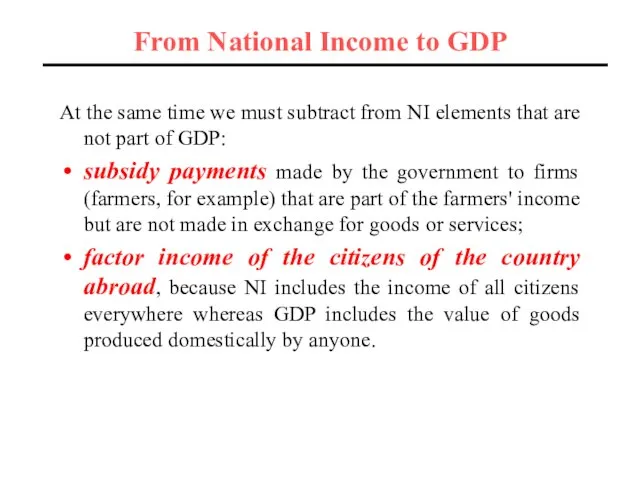 From National Income to GDP At the same time we must subtract