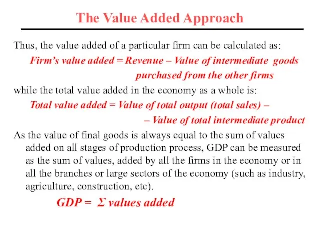 The Value Added Approach Thus, the value added of a particular firm
