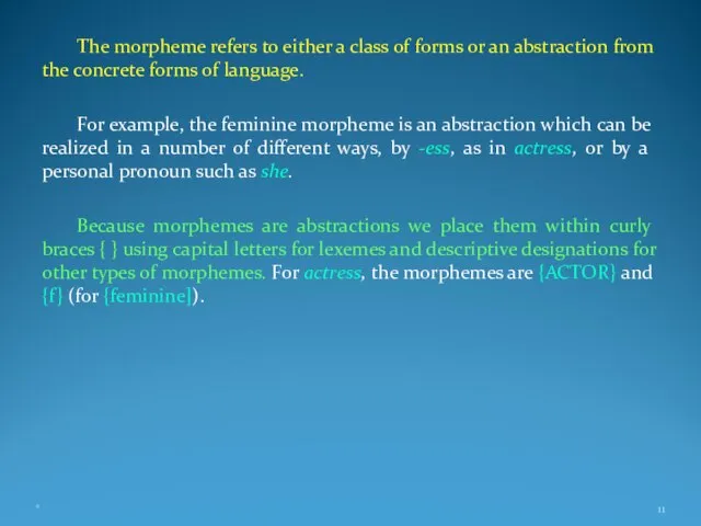 The morpheme refers to either a class of forms or an abstraction