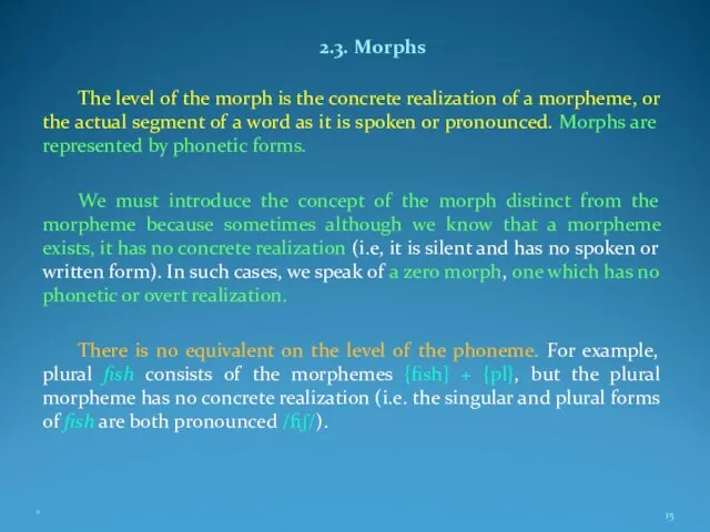 2.3. Morphs The level of the morph is the concrete realization of