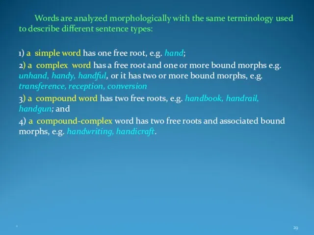 Words are analyzed morphologically with the same terminology used to describe different