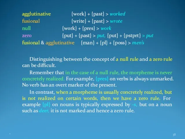 agglutinative {work} + {past} > worked fusional {write} + {past} > wrote