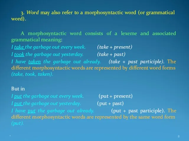 3. Word may also refer to a morphosyntactic word (or grammatical word).