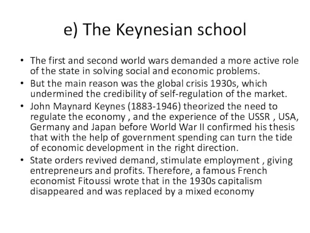 e) The Keynesian school The first and second world wars demanded a