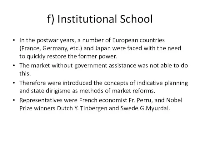 f) Institutional School In the postwar years, a number of European countries