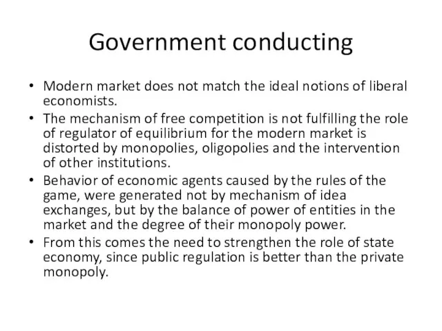 Government conducting Modern market does not match the ideal notions of liberal